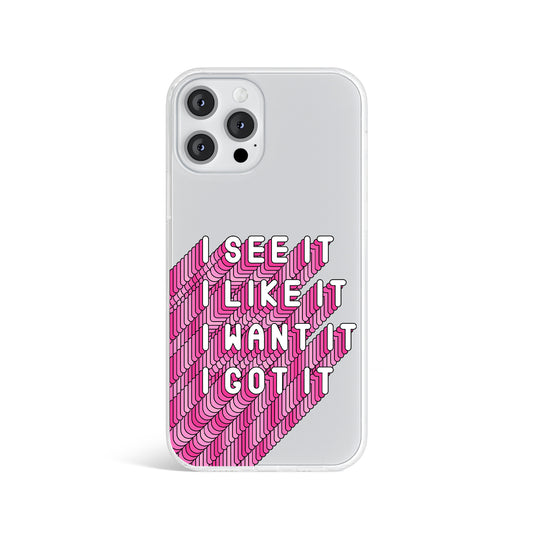 Pink I See It I Like It Clear Phone Case